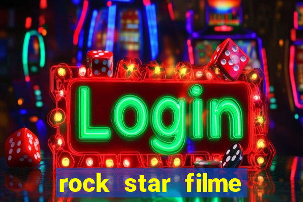 rock star filme completo dublado online